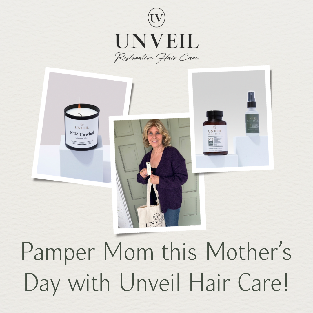 Celebrate Mother's Day with Unveil: Give the Gift of Hair and Self Care