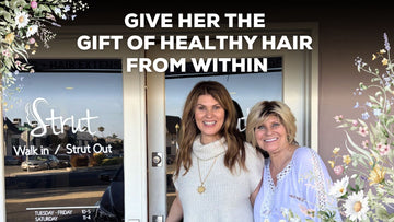 This Mother’s Day, Give Her the Gift of Healthy Hair from Within